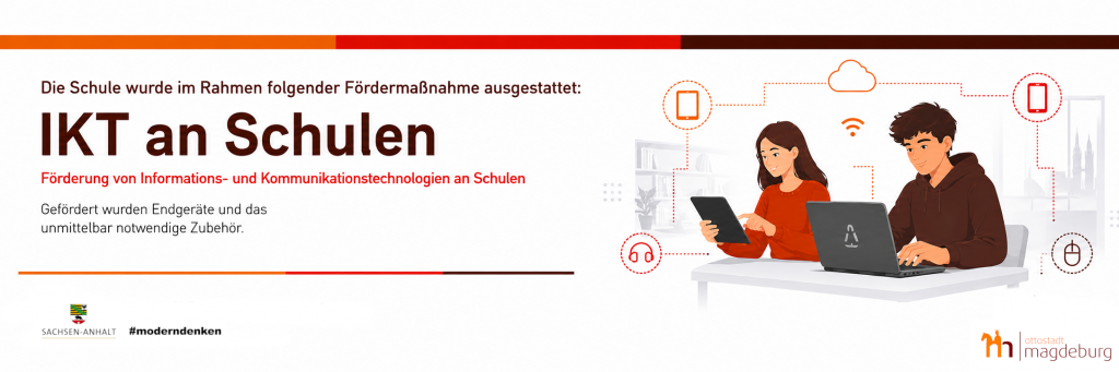 IKT an Schulen – Förderung von Informations- und Kommunikationstechnologien an Schulen durch das Land Sachsen-Anhalt und die Ottostadt Magdeburg